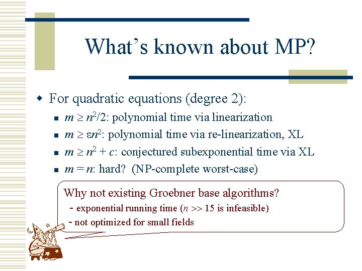 What’s known about MP? w For quadratic equations (degree 2): n n m n
