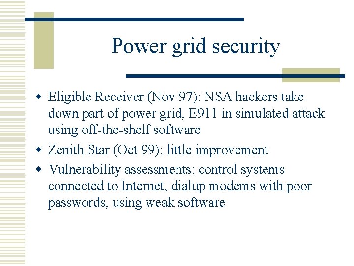 Power grid security w Eligible Receiver (Nov 97): NSA hackers take down part of