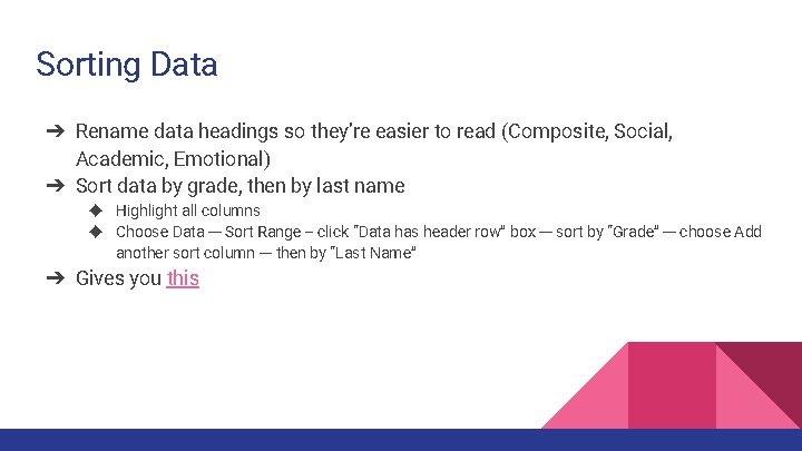 Sorting Data ➔ Rename data headings so they’re easier to read (Composite, Social, Academic,