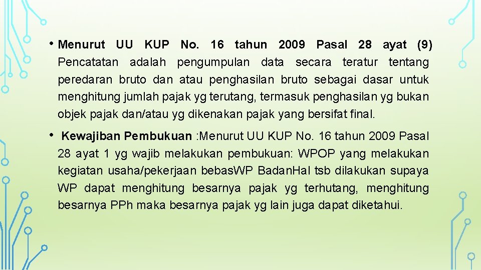 PERTEMUAN07 PEMBUKUAN DAN PENCATATAN DASAR HUKUM PEMBUKUAN Pasal