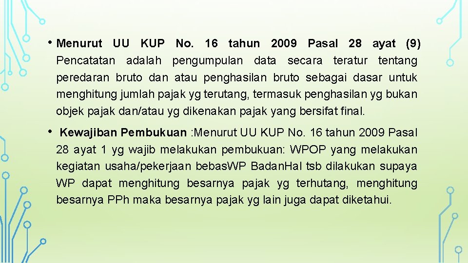  • Menurut UU KUP No. 16 tahun 2009 Pasal 28 ayat (9) Pencatatan