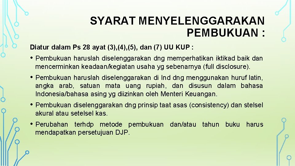 SYARAT MENYELENGGARAKAN PEMBUKUAN : Diatur dalam Ps 28 ayat (3), (4), (5), dan (7)