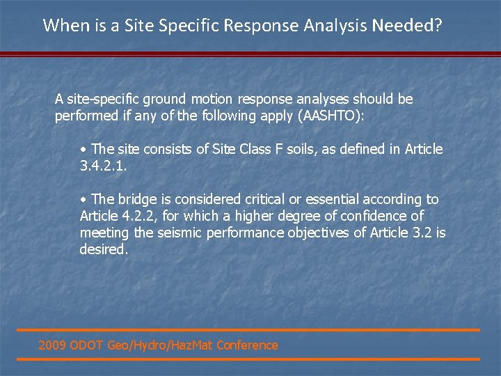 When is a Site Specific Response Analysis Needed? A site-specific ground motion response analyses