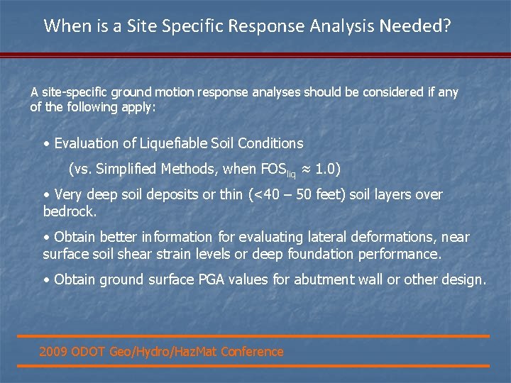 When is a Site Specific Response Analysis Needed? A site-specific ground motion response analyses