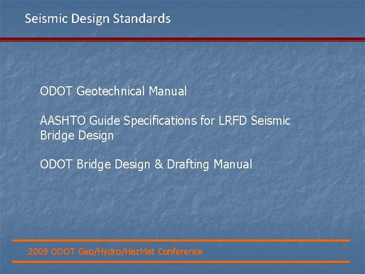 Seismic Design Standards ODOT Geotechnical Manual AASHTO Guide Specifications for LRFD Seismic Bridge Design