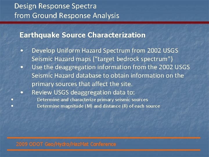 Design Response Spectra from Ground Response Analysis Earthquake Source Characterization • • • Develop