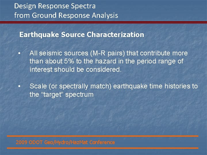 Design Response Spectra from Ground Response Analysis Earthquake Source Characterization • All seismic sources