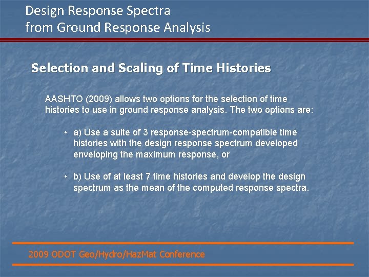 Design Response Spectra from Ground Response Analysis Selection and Scaling of Time Histories AASHTO
