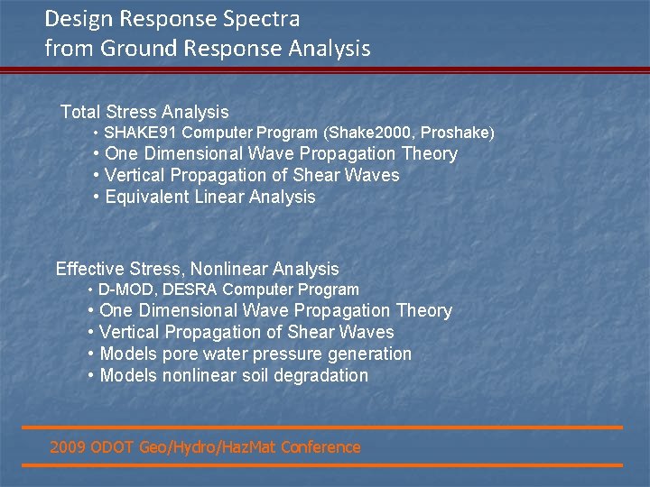 Design Response Spectra from Ground Response Analysis Total Stress Analysis • SHAKE 91 Computer