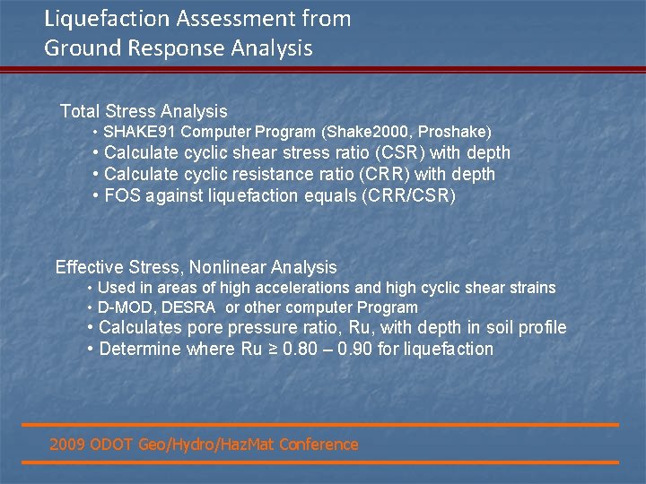 Liquefaction Assessment from Ground Response Analysis Total Stress Analysis • SHAKE 91 Computer Program