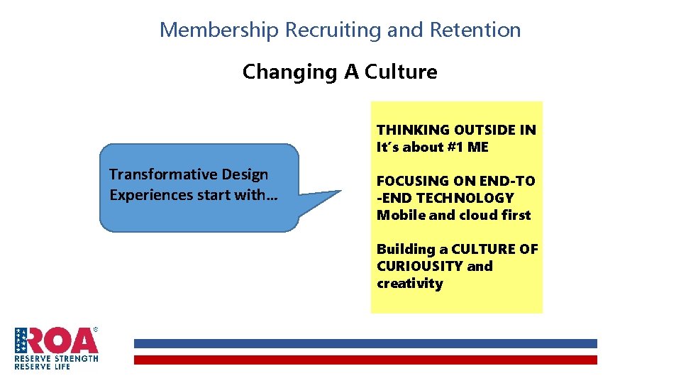 Membership Recruiting and Retention Changing A Culture THINKING OUTSIDE IN It’s about #1 ME