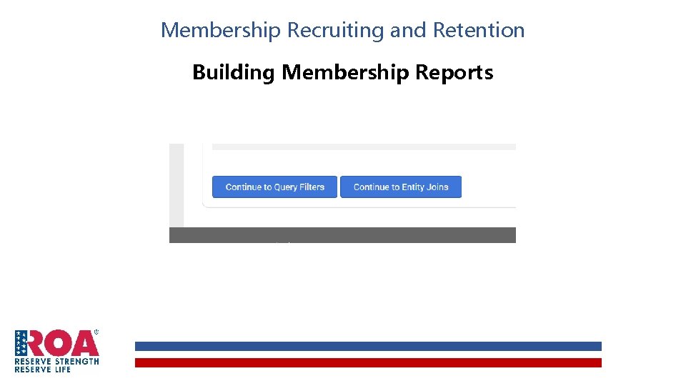 Membership Recruiting and Retention Building Membership Reports 