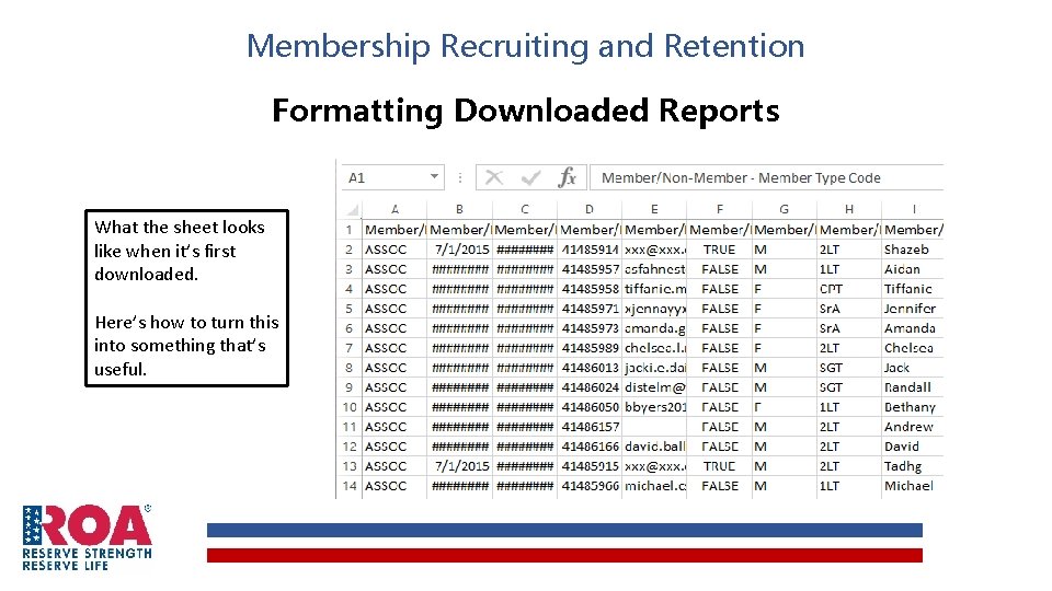 Membership Recruiting and Retention Formatting Downloaded Reports What the sheet looks like when it’s Membership Recruiting and Retention Formatting Downloaded Reports What the sheet looks like when it’s