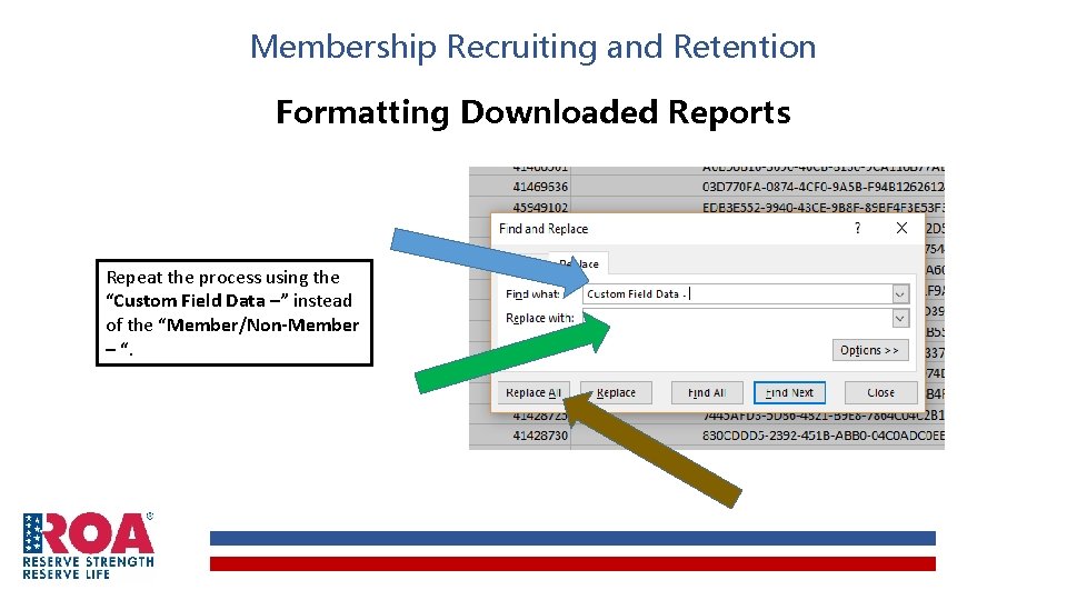 Membership Recruiting and Retention Formatting Downloaded Reports Repeat the process using the “Custom Field