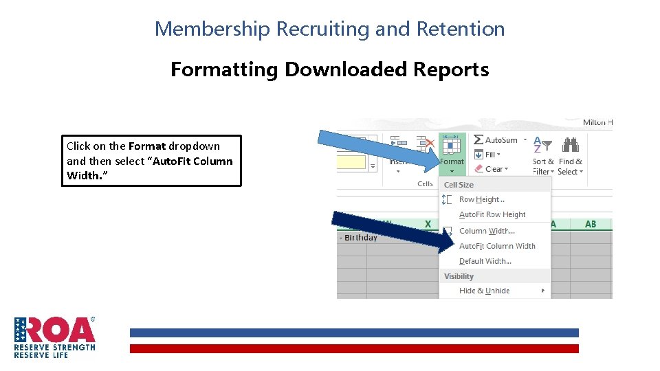 Membership Recruiting and Retention Formatting Downloaded Reports Click on the Format dropdown and then