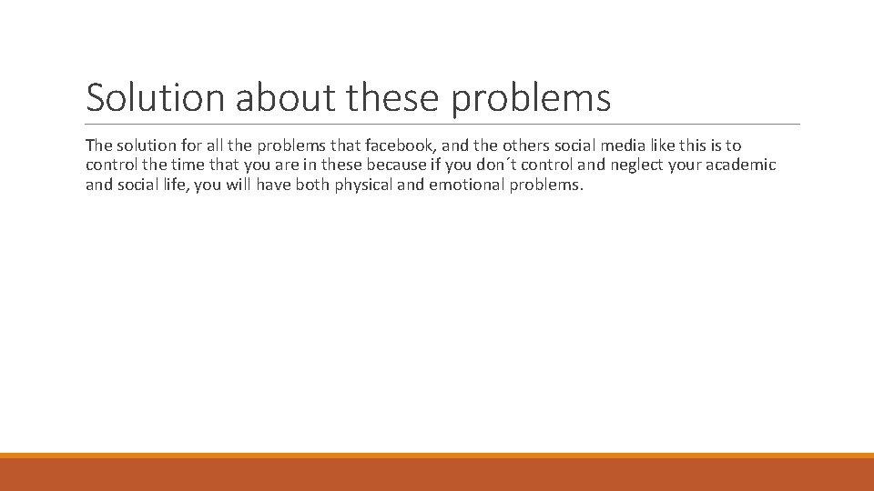 Solution about these problems The solution for all the problems that facebook, and the