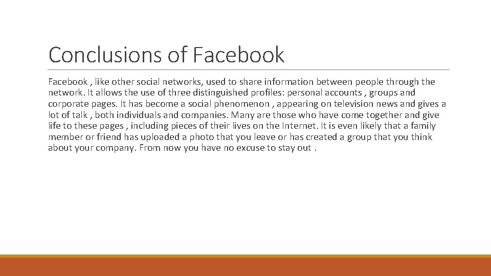 Conclusions of Facebook , like other social networks, used to share information between people