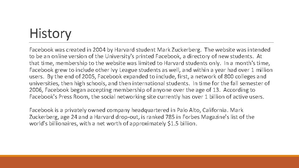 History Facebook was created in 2004 by Harvard student Mark Zuckerberg. The website was