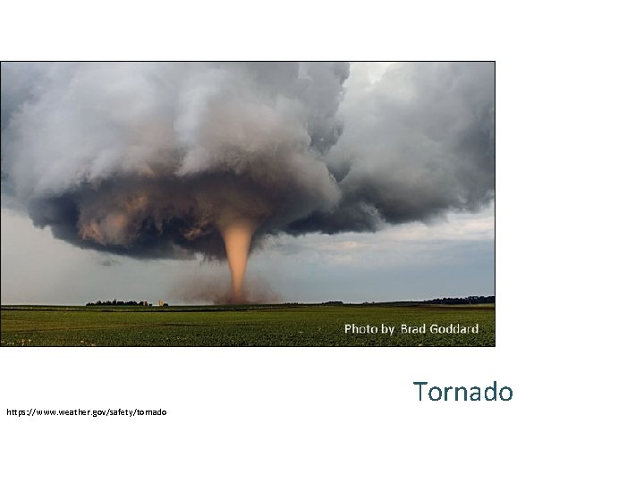 https: //www. weather. gov/safety/tornado Tornado 