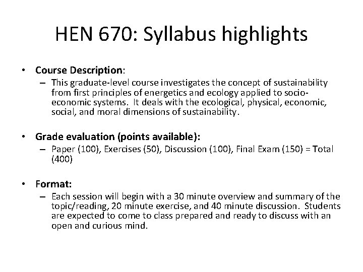 HEN 670: Syllabus highlights • Course Description: – This graduate-level course investigates the concept