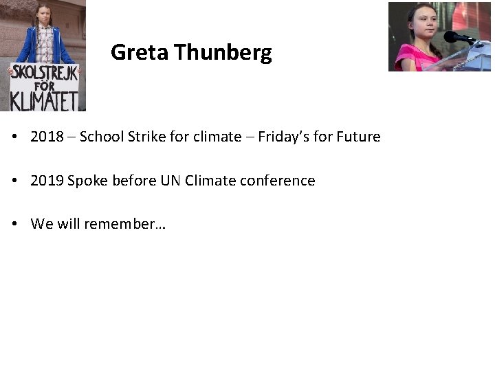 Greta Thunberg • 2018 – School Strike for climate – Friday’s for Future •