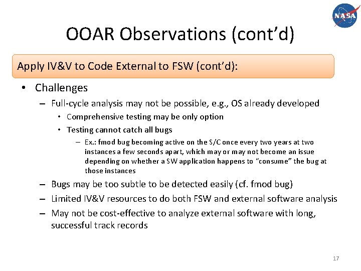 OOAR Observations (cont’d) Apply IV&V to Code External to FSW (cont’d): • Challenges –