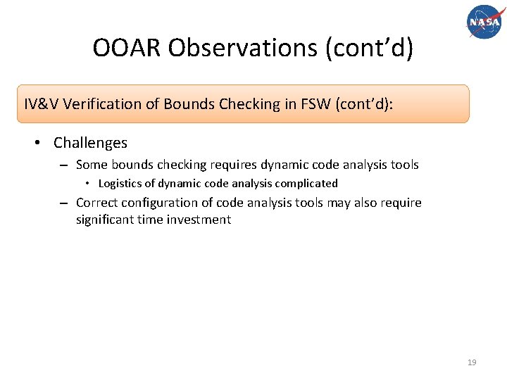 OOAR Observations (cont’d) IV&V Verification of Bounds Checking in FSW (cont’d): • Challenges –