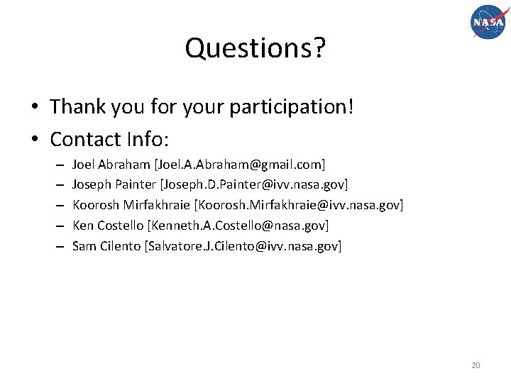 Questions? • Thank you for your participation! • Contact Info: – – – Joel