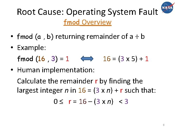 Root Cause: Operating System Fault fmod Overview • fmod (a , b) returning remainder