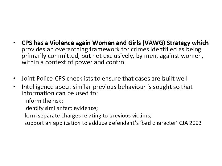  • CPS has a Violence again Women and Girls (VAWG) Strategy which provides