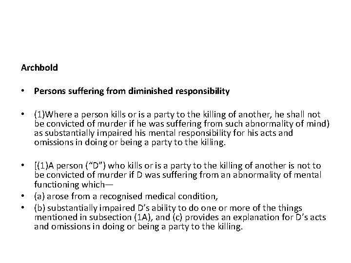 Archbold • Persons suffering from diminished responsibility • (1)Where a person kills or is