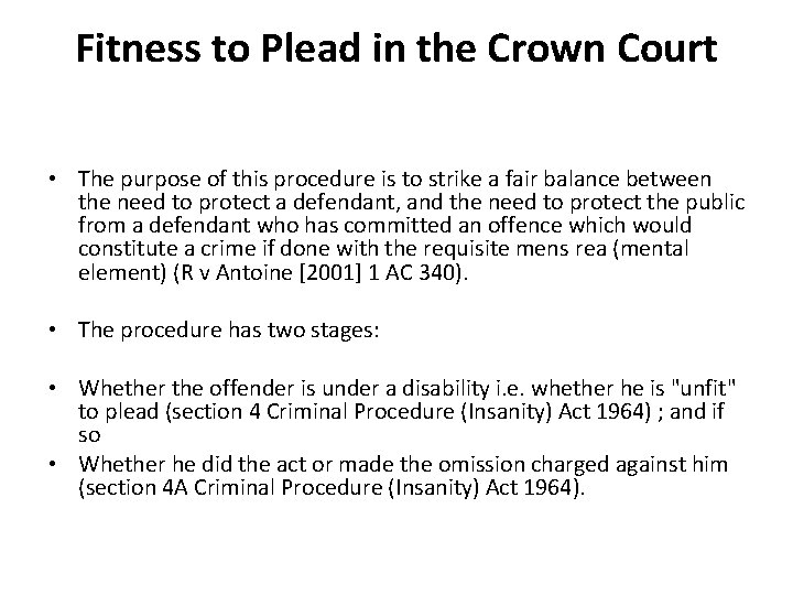 Fitness to Plead in the Crown Court • The purpose of this procedure is