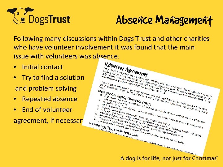 Absence Management Following many discussions within Dogs Trust and other charities who have volunteer