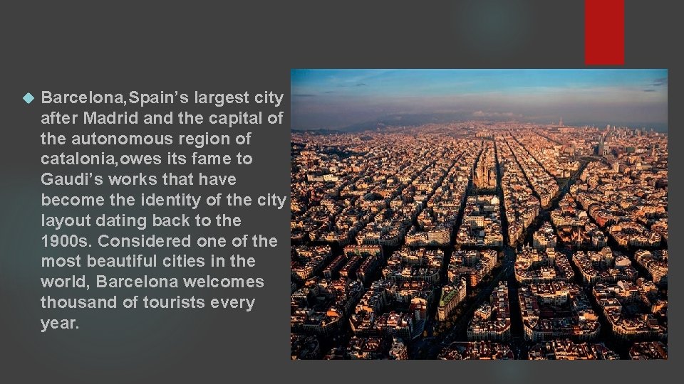  Barcelona, Spain’s largest city after Madrid and the capital of the autonomous region