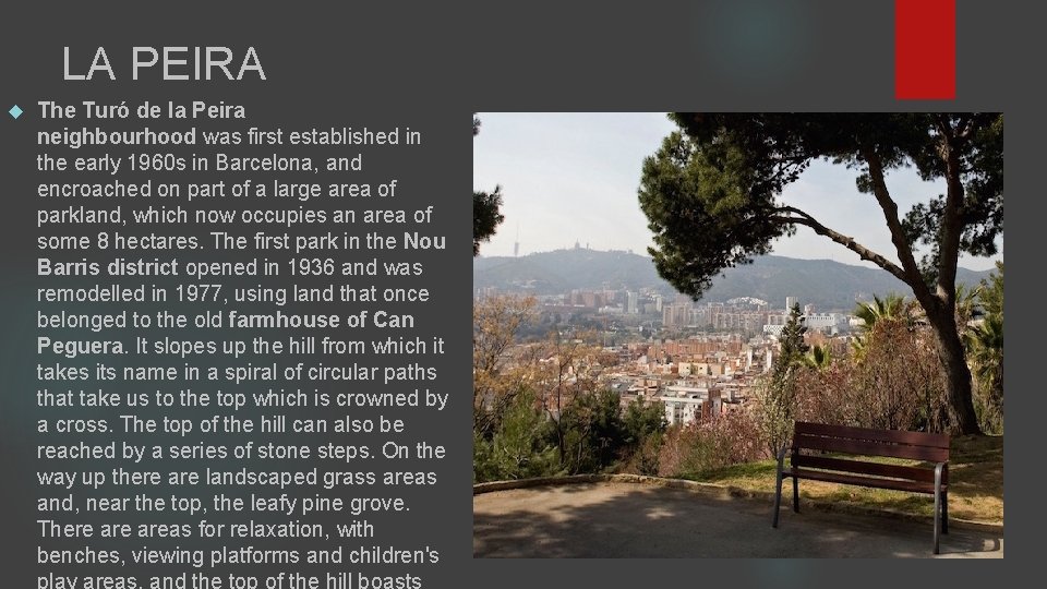 LA PEIRA The Turó de la Peira neighbourhood was first established in the early