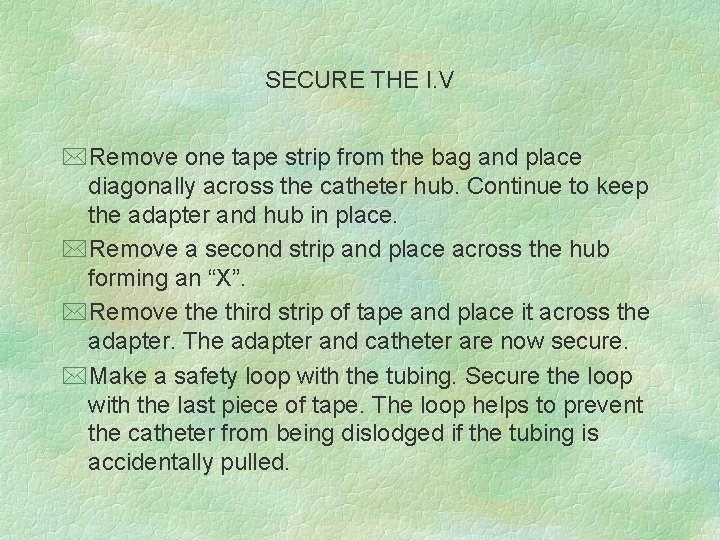 SECURE THE I. V *Remove one tape strip from the bag and place diagonally