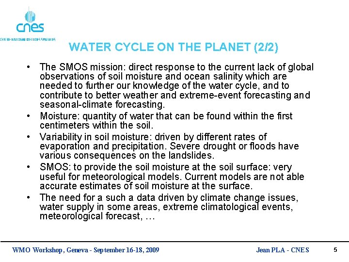 WATER CYCLE ON THE PLANET (2/2) • The SMOS mission: direct response to the