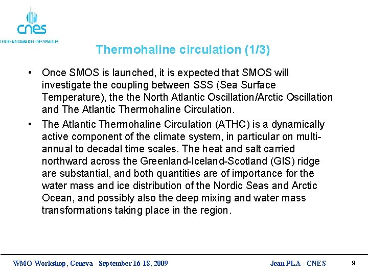 Thermohaline circulation (1/3) • Once SMOS is launched, it is expected that SMOS will