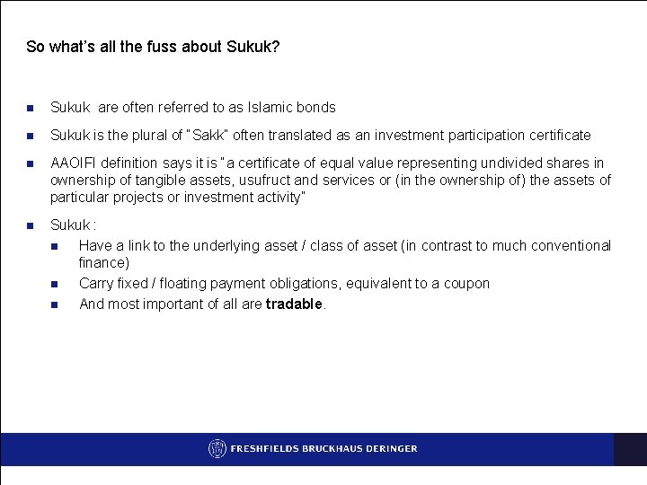 So what’s all the fuss about Sukuk? n Sukuk are often referred to as