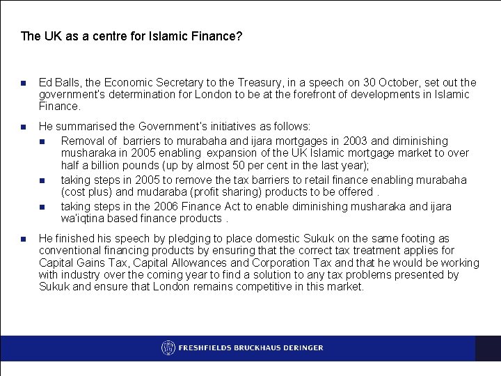 The UK as a centre for Islamic Finance? n Ed Balls, the Economic Secretary