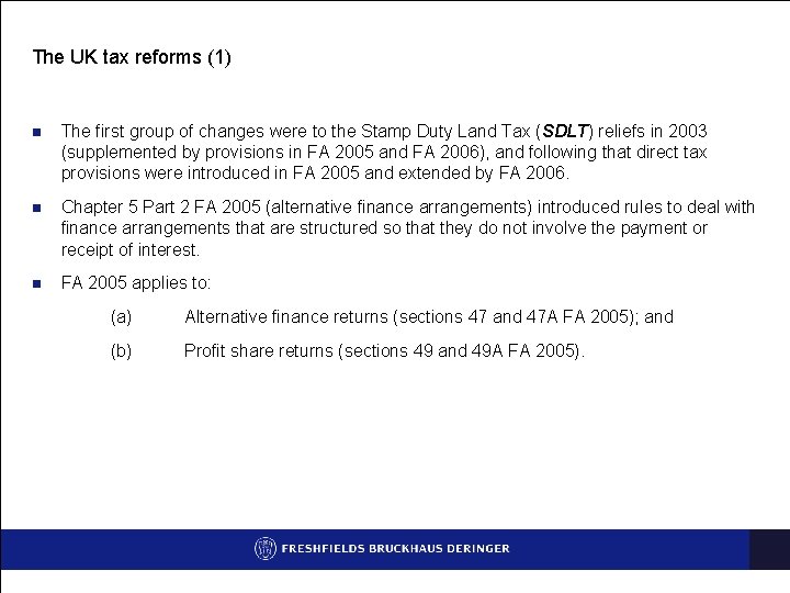 The UK tax reforms (1) n The first group of changes were to the