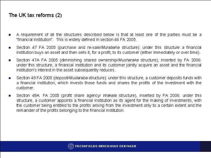 The UK tax reforms (2) n A requirement of all the structures described below