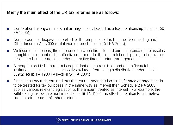 Briefly the main effect of the UK tax reforms are as follows: n Corporation