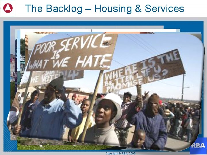 The Backlog – Housing & Services RBA Copyright © RBA. 2009 