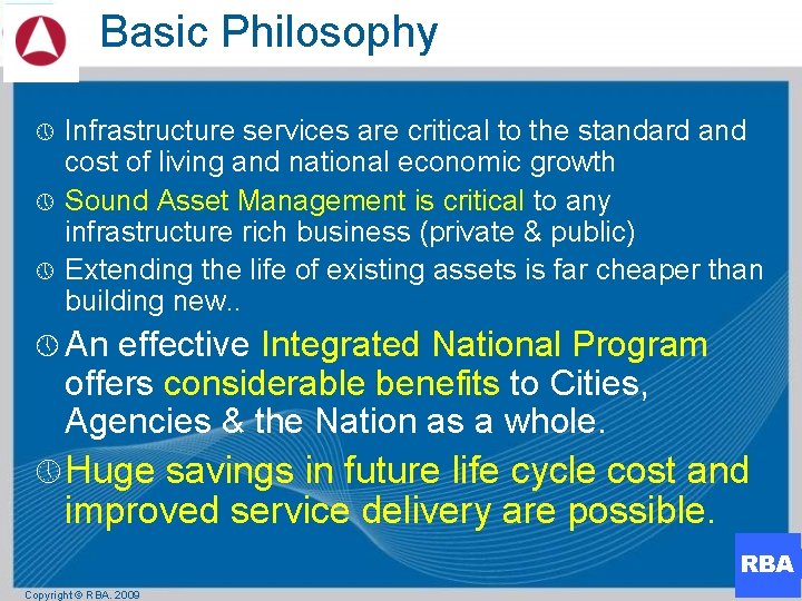 Basic Philosophy Infrastructure services are critical to the standard and cost of living and