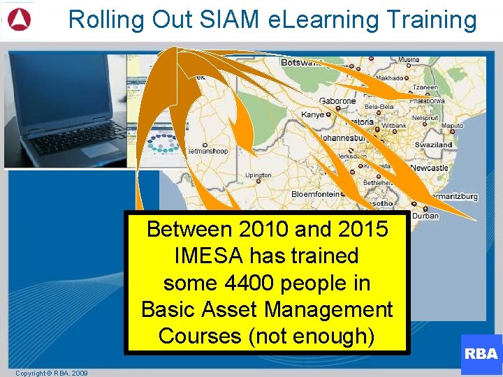 Rolling Out SIAM e. Learning Training Between 2010 and 2015 IMESA has trained some