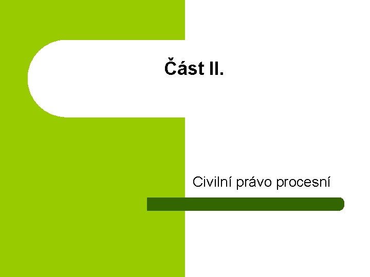 Část II. Civilní právo procesní 