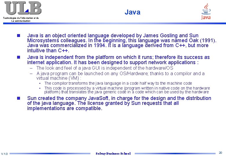 Java Technologies de l’information et de La communication n n Java is an object