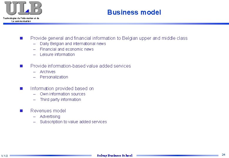 Business model Technologies de l’information et de La communication n Provide general and financial