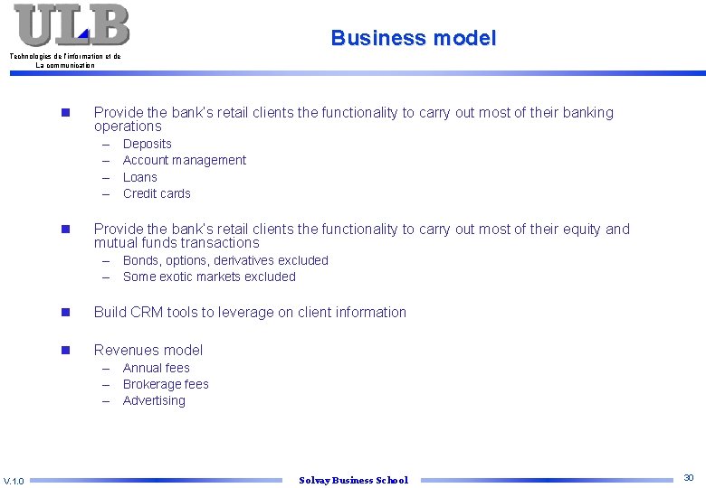 Business model Technologies de l’information et de La communication n Provide the bank’s retail
